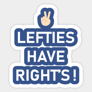 Lefties have right Sticker